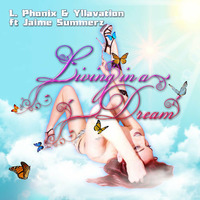 Living In A Dream (feat. Jaime Summerz) - Yllavation's 4x4 Garage (snip) by L Phonix