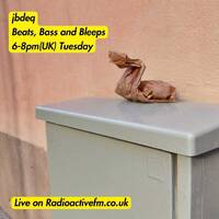 jbdeq - Beats, bass and bleeps 05/05/26 by RadioActive FM Dance