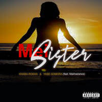 MEI SISTER (FEAT Yase Gomora &amp; MakhaDance) by KHABA-ROKHA