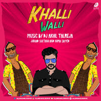 Khalli Walli (Remix) - DJ Akhil Talreja by All Indian DJs Drive