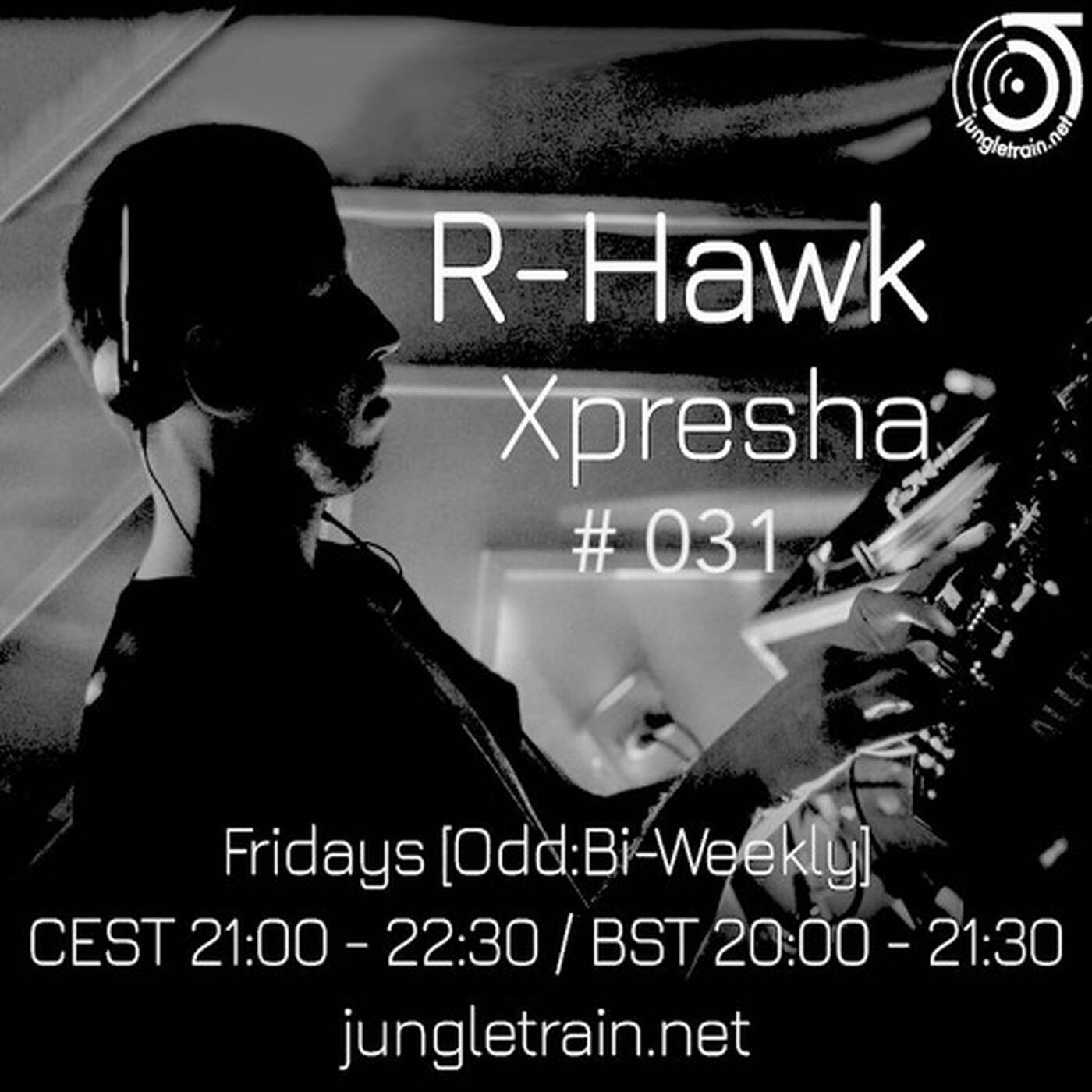 Xpresha #031 - R Hawk - 19 Aug 2022 - jungletrain.net episode artwork