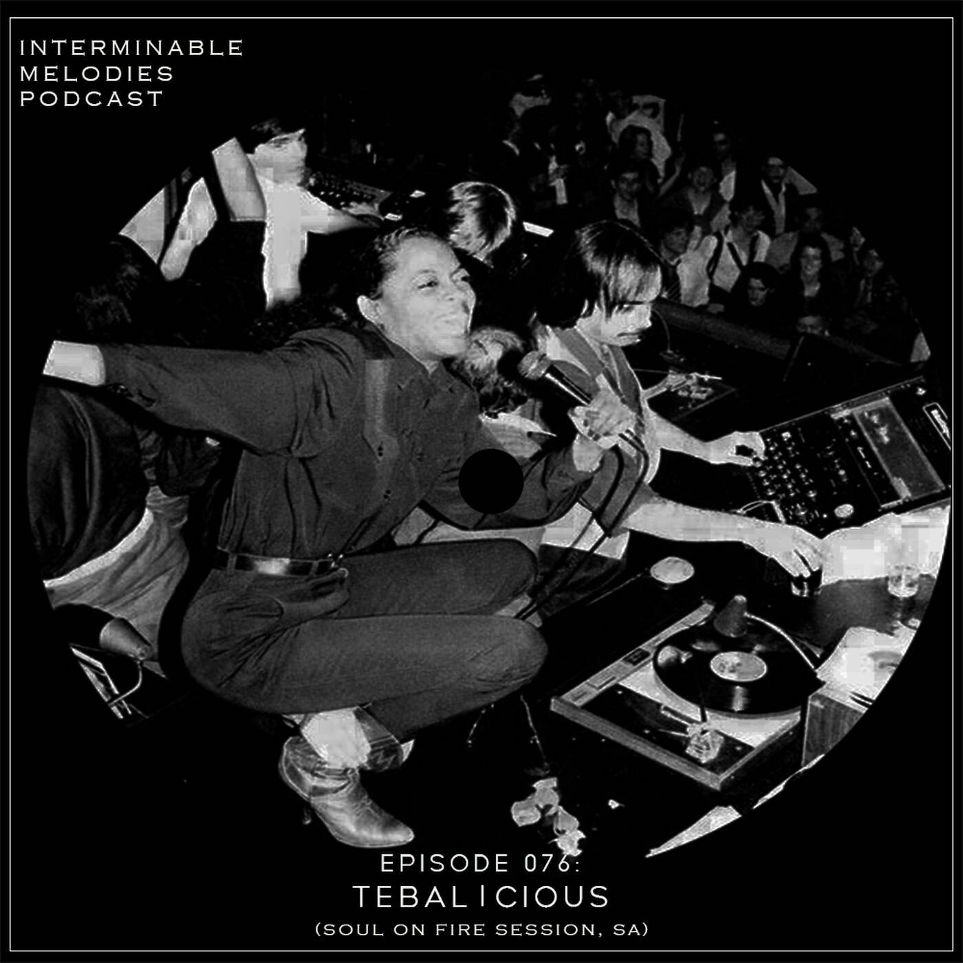 Interminable Melodies Podcast 076 Guest Mix By Tebalicious [Soul On Fire Session, SA]