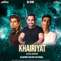 Khairiyat (Club Remix) -DJ Any Me x DJ Cue x DJ Vishal by Deejay Vishal