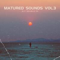 Matured Sounds Volume 3 by Djy Double PP