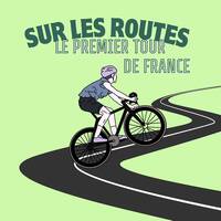 Sur les Routes, épisode 2: Le premier Tour de France et l’histoire du vélo by Master Histoire Publique Dijon