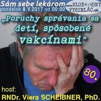 Sám sebe lekárom 80 - 2017-05-08 Poruchy správania sa detí, spôsobené vakcínami by Slobodný Vysielač
