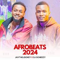 Afrobeats 2024 Dj Ocheezy X JaytheJockey by JaytheJockey