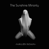 The Sunshine Minority - Nailed Down by The Sunshine Minority