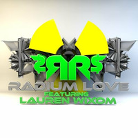 Reckless Ryan feat. Lauren Wixom - Radium Love (Original Mix) by RecklessRyan