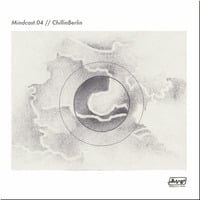 Mindcast.04 // ChillinBerlin by Mindwaves Music