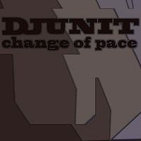 DJ Unit - Change Of Pace (Mini Mix) (2013) by DJ Unit