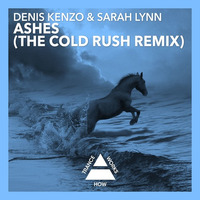 Denis Kenzo &amp; Sarah Lynn - Ashes (Cold Rush Remix) FSOE425 &amp; ASOT747 by Cold Rush