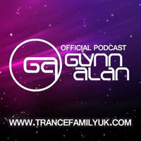 Glynn Alan Pres Episode 1 - Trance Family UK Podcast by Glynn Alan