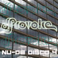 Dj Provoke- Nu-de Disco 4 by Dj Provoke