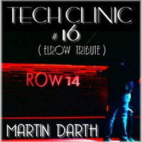 Martin Darth- Tech Clinic #16 ( ElRow tribute ) by Martin Darth