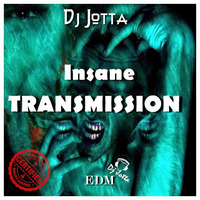 Dj Jotta pres. Insane Transmission (The EDM Sessions April 2015) by jotta march