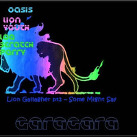 Lion Gallagher - Some Might Say by garagara