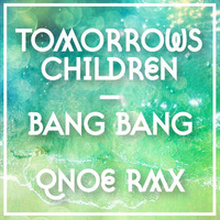 Bang Bang (Qnoe Remix) by Qnoe