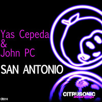 Yas Cepeda & John PC - San Antonio (Original Mix)(CITRUSONIC RECORDINGS)(souncloud edit) by John PC