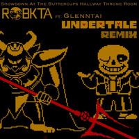 Showdown At The Buttercups Hallway Throne Room - ft. Glenntai (Undertale Remix) by RoBKTA