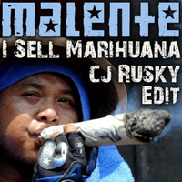 Malente - I Sell Marihuana (cj Rusky Edit) by cj Rusky