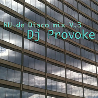 Dj Provoke- NU-de Disco mix V.3 by Dj Provoke