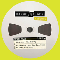 Dirtytwo - The Remedy (Grey Area Remix) by Razor-N-Tape