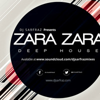 DJ SARFRAZ -Zara Zara (Deep House) by DJ SARFRAZ