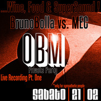 BrunoBolla vs. MEC (OBM Private Party LiveRec. Pt. One) by OBM Records Prod.
