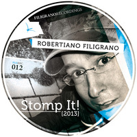 Stomp It 2013 /// Filigrano Recordings 012 [3 tracks/EP] by Robertiano Filigrano