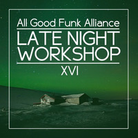 Late Night Workshop 16 by All Good Funk Alliance