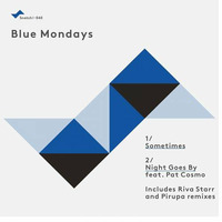 Blue Mondays - Sometimes (Riva Starr Remix) [Snatch! Records] by Blue Mondays