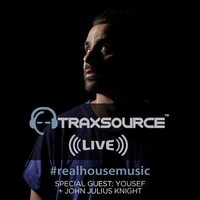 Traxsource LIVE! #63 w/ Yousef + John Julius Knight by Traxsource LIVE!