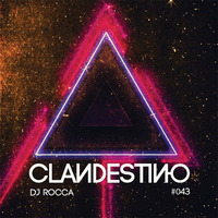 Clandestino 043 - DJ Rocca by Clandestino