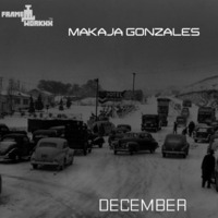 MaKaJa Gonzales - DECEMBER (2014) by Makaja Gonzales