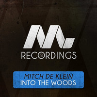 Into The Woods [Armada] OUT NOW! by Mitch de Klein