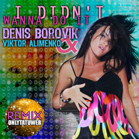 Julia Volkova - I Didn't Wanna Do it (Denis Borovik &amp; Viktor Alimenko) by onlytatuweb