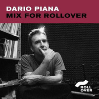 Dario Piana - Mix For Rollover by Dario Piana