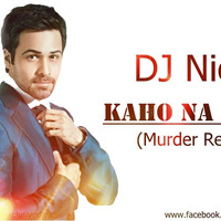 DJ Nick - Kaho Na Kaho (Murder Remix) by DJ Nick