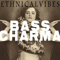 Ethnicalvibes - Basscharma by Ethnicalvibes
