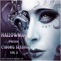 Hallowman - Cyborg Session Vol 03 by HALLOWMAN