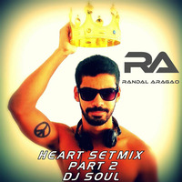 DJ Randal Aragão - Heart Setmix 2 - DJ Soul by DJ Randal Aragão