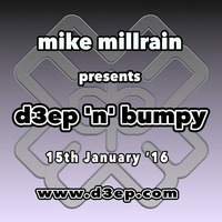 D3EP 'N' BUMPY - live broadcast 15th Jan '16 by Mike Millrain
