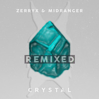 Zerryx &amp; Midranger - Crystal (OHGAWD Remix) by ohgawd