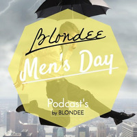 Blondee - Men's Day by Blondee