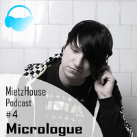 MietzHouse Podcast #4 - Micrologue by Micrologue (Official)