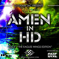Amen in HD Vol3- Dj S-kam Zac ( The Eagles wings Edition ) by DJ S-kam Zac