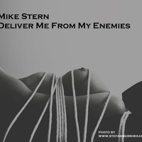 Mike Stern - Deliver Me From My Enemies by Mike Stern