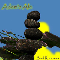 Bad Roumers by Adam's Ale