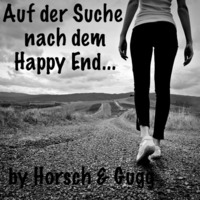 Auf Der Suche Nach Dem Happy End... by Horsch & Gugg